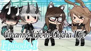 Creamy's Life in Gacha Life / Episode 1 (Creamy Cupcakez)