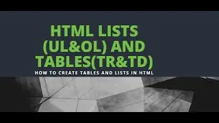 HTML Tables & Lists || How to create HTML List & Table Tags  || Learn Web development Course
