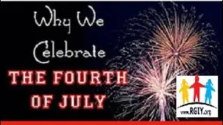 Why We Celebrate the Fourth of July   Recognizing Goodness in Youth