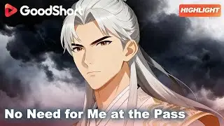 No Need for Me at the Pass ⚔️ 300 years alone, betrayed, now he crushes all demons.&mdash;GoodShort