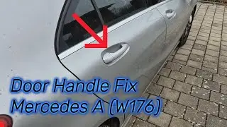 Mercedes A (W176) - Door Handle Fix