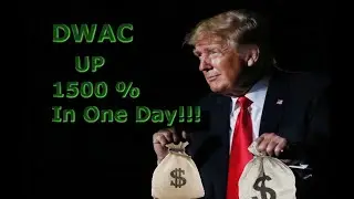 Digital World Acquisition Corp ( DWAC ) Up 1500%