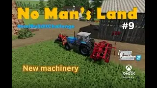 #FS22  No Man's Land by Alien Jim / #9 New Machinery /  #nmlbuilditchallenge #xboxseriesx #nml