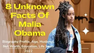 8 Unknown Facts Of Malia Obama