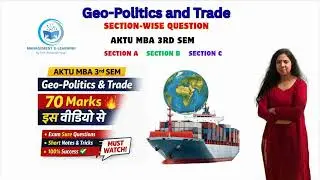 Geo-Politics & Trade | AKTU MBA 3rd Sem | Important Topics for Exam.