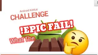Android KitKat Challenge Part 1 - !EPIC FAIL! (Android) Gameplay