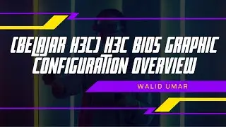 (Belajar H3C) H3C BIOS Graphic Configuration Overview