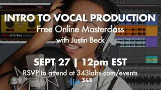 'Intro to Vocal Production' Masterclass with Justin Beck