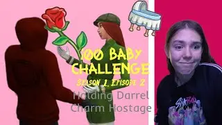 100 Baby Challenge: Season 1, Episode 2 - Holding Darrel Charm Hostage