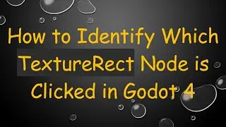 How to Identify Which TextureRect Node is Clicked in Godot 4