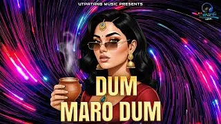 Dum Maro Dum | Official EDM Trance Remix 2026 | High-Energy Desi Beat | Utpatang Music