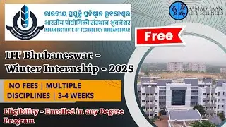 IIT Bhubaneswar Winter Internship 2025 | No Fees | All Students Eligible | Apply Now 🔥