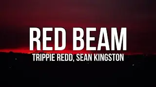 Trippie Redd - Red Beam (Lyrics) ft. Sean Kingston