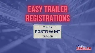 How To Register Your Trailer with Maine Trailer (Now Offering Online Registrations!)