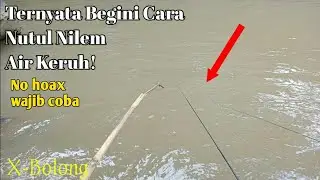 CARA NUTUL NILEM AIR KERUH |Mancing nutul