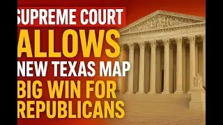 &ldquo;Texas Power Shift Supreme Court Approves GOP Favored Map Ahead of 2026 Elections