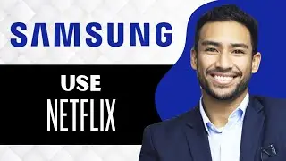 How to Use Netflix on Samsung Smart TV (Full Guide)