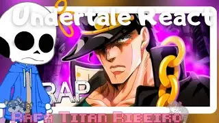 Undertale React ao Rap do JOTARO! |Gabriza|  (•Rafa Titan Ribeiro//🇧🇷•)
