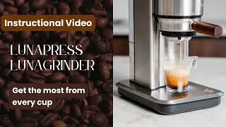 LunaSea&rsquo;s LunaPress Espresso Machine & Grinder | Instructional Video ENG