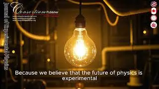 Journal of Experimental Physics  Consortium Publisher, ICDTD Inc , Canada