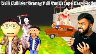 Gulli Bulli Aur Granny Walkthrough Full Car Escape Easy Mode | Ajay Desi Gamer