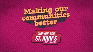 CUPE Municipal Workers: Working for St. John's