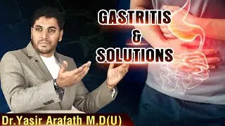 GASTRITIS & SOLUTION By Dr.Yasir Arafath M.D (U) +919894140363