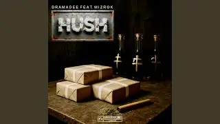 HUSH (feat. MizRok)