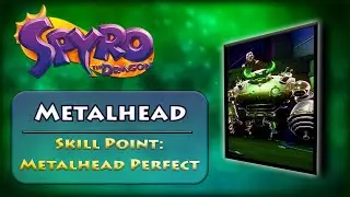 Metalhead - Skill Point: Metalhead Perfect | Spyro Reignited Trilogy