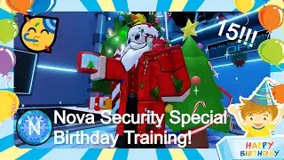 Roblox, Nova Security Special 15th Birthday Training! (ITS MY BIRTHDAY! :D)