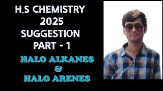 H.S 2025 Chemistry Suggestion / Halo Alkane /Halo Arenes / PART- 1 / MilChem