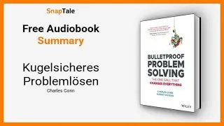 Kugelsicheres Probleml&ouml;sen von Charles Conn: 17 Minuten Zusammenfassung