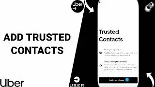 How To Add Trusted Contacts On Uber App
