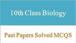 10th Class Biology MCQs Objective Solved Past Papers Punjab Boards