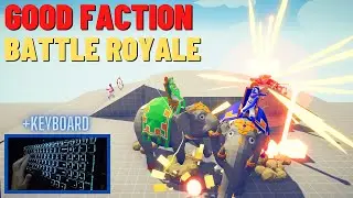 GOOD FACTION BATTLE ROYALE - FREE FOR ALL MOD - Totally Accurate Battle Simulator TABS
