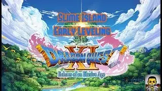 Dragon Quest XI &mdash; лёгкая прокачка на острове Слизи