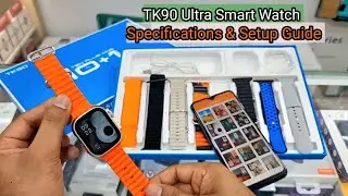 TK90 Ultra Smart Watch Unboxing | Features | Connection Guide | TK90 10+1 SmartWatch