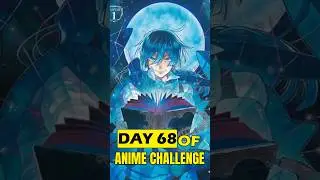Day 68 of 100 Anime Challenge | New Anime Review Today!