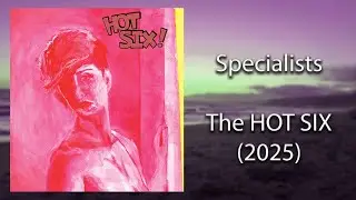Specialists - The HOT SIX (2025)