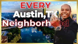 How to Find the Best Place to Live in Austin Texas (EVERY Austin TX Neighborhood Explained)
