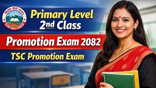 Primary Level Second Class (Promotion) Examination 2082 | Teacher Service Commission MCQs Solution 
