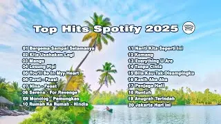 Top Hits Spotify Indonesia 2025 | Top Spotify Indonesia 2025 | Lagu Hits Spotify 2025 | Lagu Terbaru