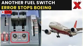 Boeing Fuel Switch Glitch LIVE: UK Aviation Regulator Seeks Answers From Air India | NewsX