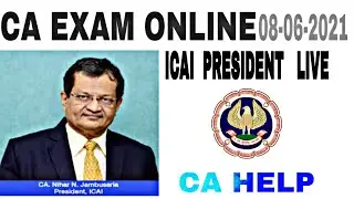 ICAI PRESIDENT LIVE ON CA EXAM ONLINE / CA EXAM JULY 2021 UPDATE #CAEXAM #CAHELP
