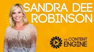 Embracing Authenticity on Stage and on Camera | Sandra Dee Robinson on The Content Engine