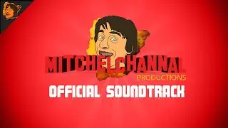MitchelChannal Original Soundtrack