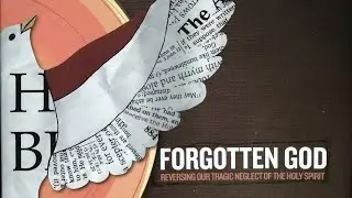 Ch 7 Supernatural Church Forgotten God: Reversing the Tragic Neglect of the Holy Spirit Francis Chan