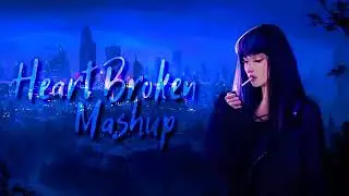 Heart Broken Mashup | Bolloywood Hits Songs | loveIsSlowPoison | Heart Broken Mashup Remix |Rd music