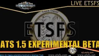 Live ETSFS -   ATS 1.35  EXPERIMENTAL BETA