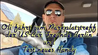 Oli fährt zum Parkplatz Treffen der US-Car Freunde Berlin